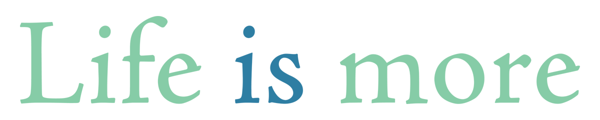 text image saying Life is More